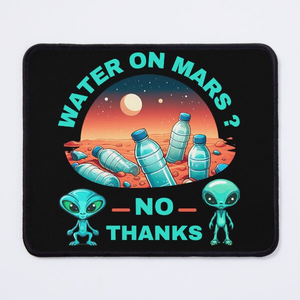 Item preview, Water on Mars Astronomy Ecology Plastic Waste Funny Space designed and sold by NiibDesigns.