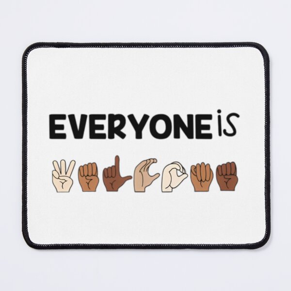 Item preview, everyone is welcome sign language. designed and sold by swiftbinaries.