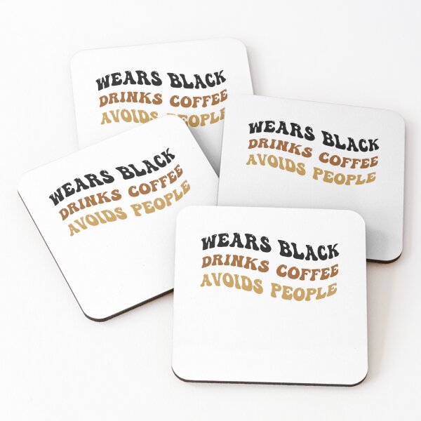 Item preview, Wears Black drinks coffee Avoids People designed and sold by belladesign7.