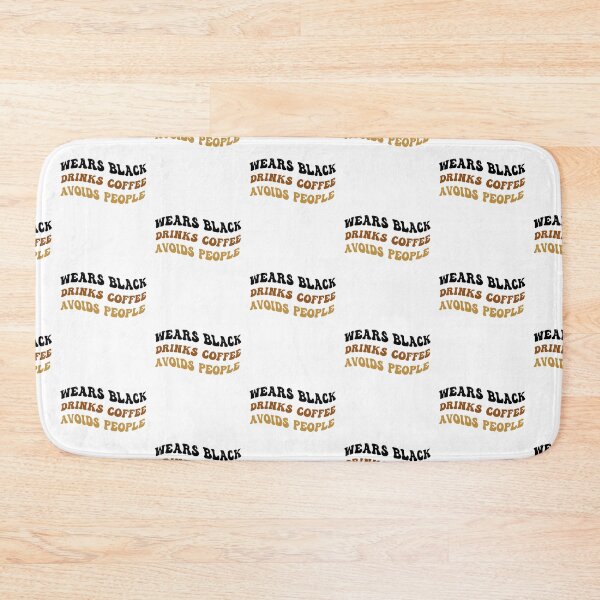 Item preview, Wears Black drinks coffee Avoids People designed and sold by belladesign7.