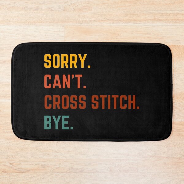 Item preview, Sorry Can't Cross Stitch Bye - Cross Stitcher Stitching - Cross Stitch Lover designed and sold by Wiss2Arts.