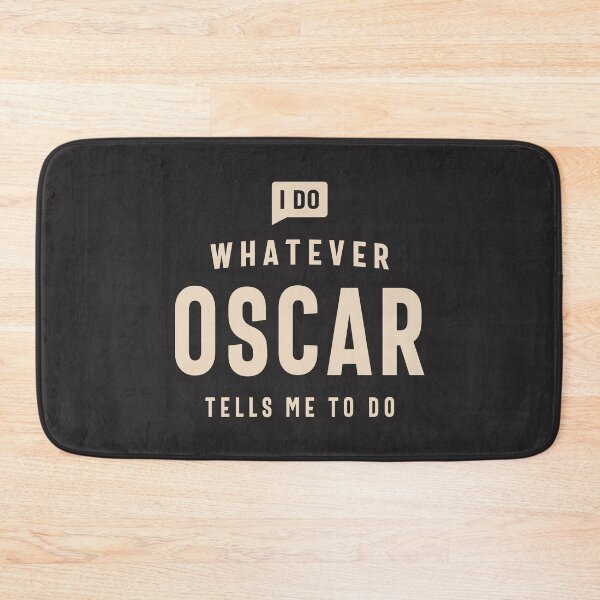 Item preview, I Do Whatever Oscar Tells Me To Do Name Oscar designed and sold by cidolopez.