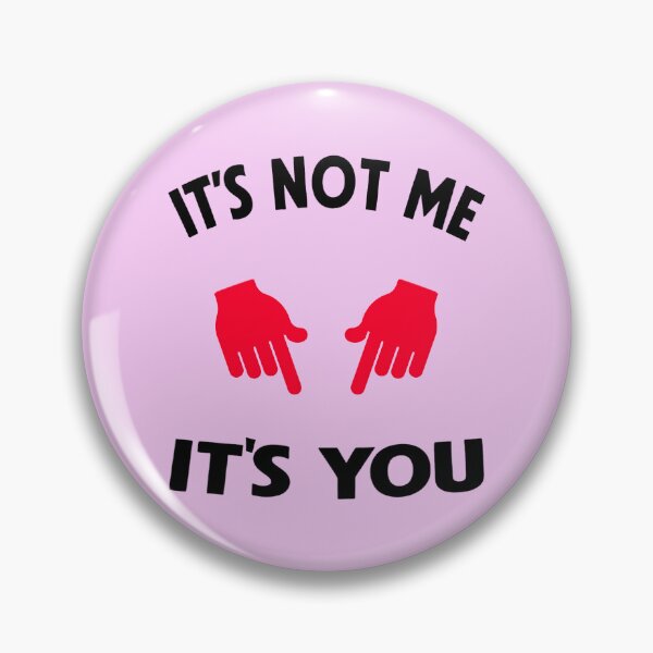Item preview, Its Not Me Its You 1 designed and sold by DigitalandPhoto.