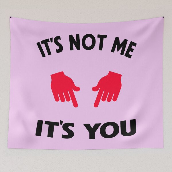 Item preview, Its Not Me Its You 1 designed and sold by DigitalandPhoto.