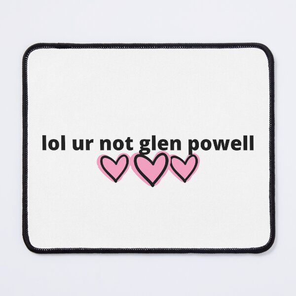 Item preview, lol ur not glen powell designed and sold by humnoo.