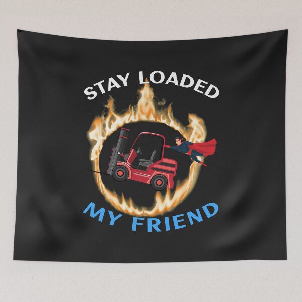 Item preview, Forklift Superhero in Flames Forklift Certified Stay Loaded My Friend WRB designed and sold by TeamsterLife.