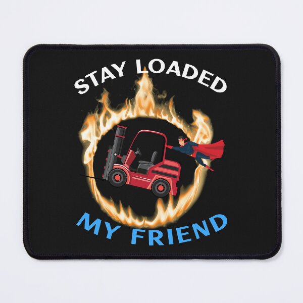 Item preview, Forklift Superhero in Flames Forklift Certified Stay Loaded My Friend WRB designed and sold by TeamsterLife.