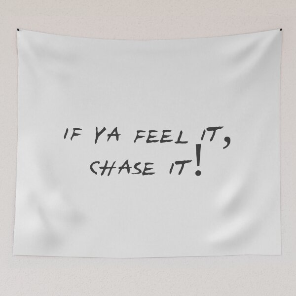 Item preview, If ya feel it, chase it! (Tyler Owens quote) (black variant) designed and sold by wlsdesigns.