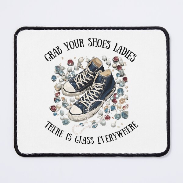 Item preview, Grab Your Shoes Ladies There is Glass Everywhere Converse and Pearls designed and sold by gillys.