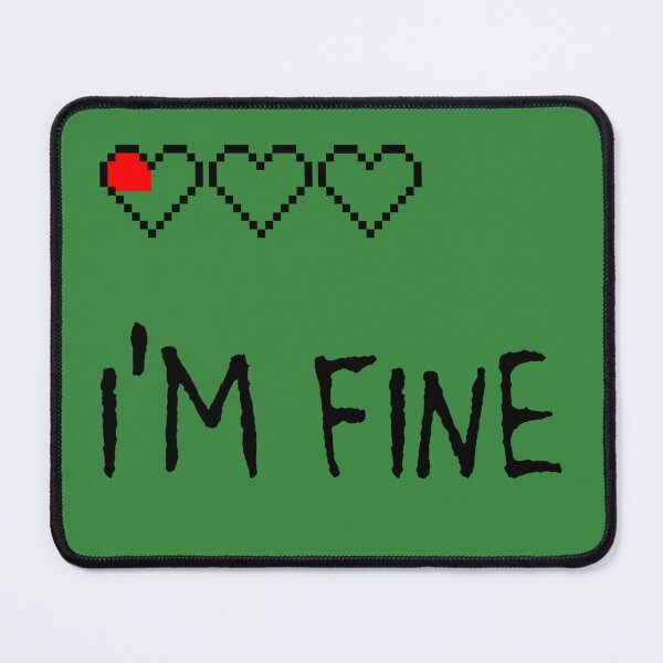 Item preview, I'm Fine Quarter Heart Left designed and sold by MBuckenmeyer.