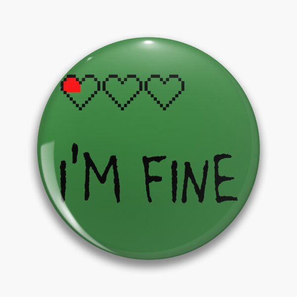 Item preview, I'm Fine Quarter Heart Left designed and sold by MBuckenmeyer.
