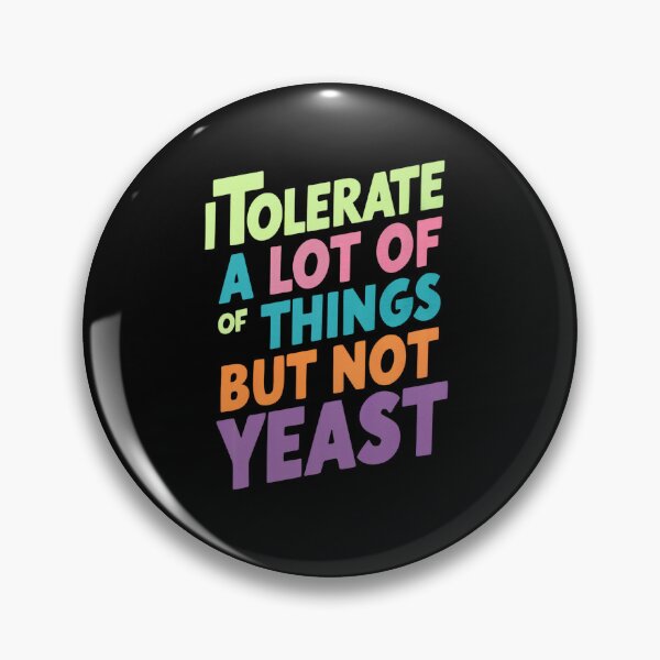 Item preview, Yeast Hates Me. I Tolerate A Lot Of Things But Not Yeast designed and sold by gomofo1974.
