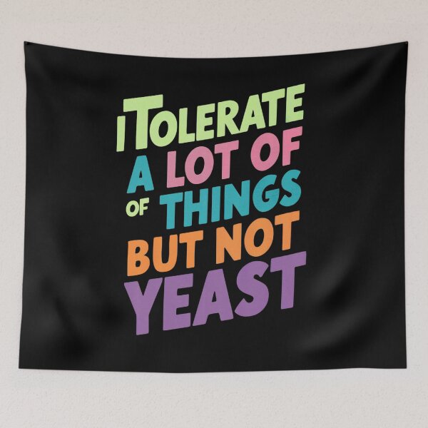 Item preview, Yeast Hates Me. I Tolerate A Lot Of Things But Not Yeast designed and sold by gomofo1974.