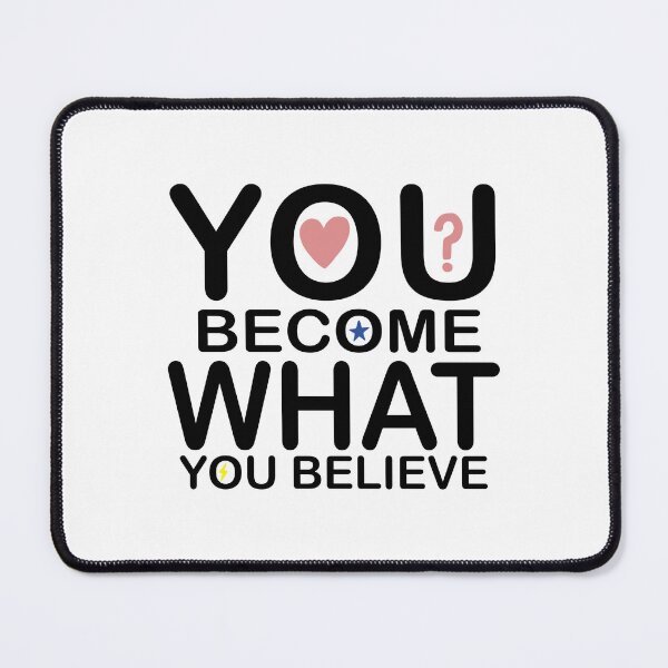 Item preview, YOU BECOME WHAT YOU BELIEVE designed and sold by noor121.