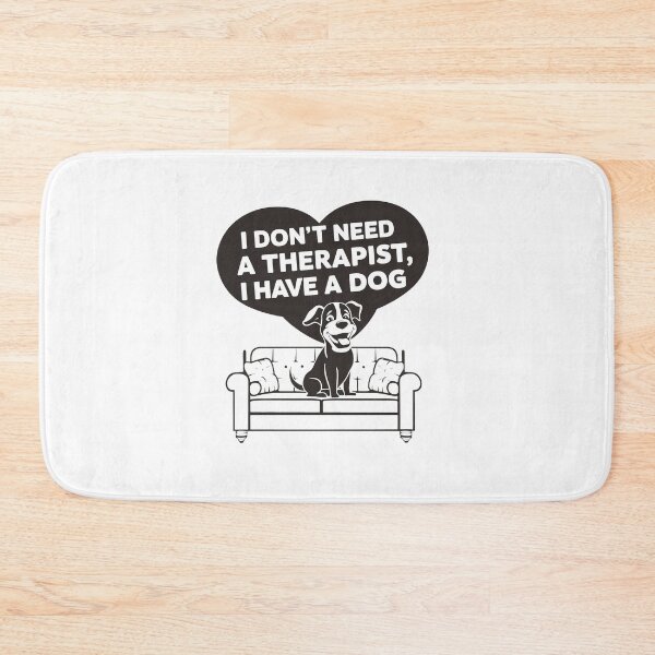 Item preview, I Don't Need A Therapist I Have A Dog designed and sold by MrERNST.