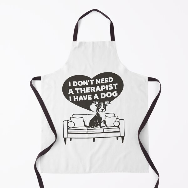 Item preview, I Don't Need A Therapist I Have A Dog designed and sold by MrERNST.
