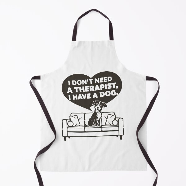 Item preview, I Don't Need A Therapist I Have A Dog designed and sold by MrERNST.