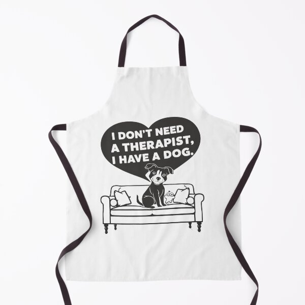 Item preview, I Don't Need A Therapist I Have A Dog designed and sold by MrERNST.