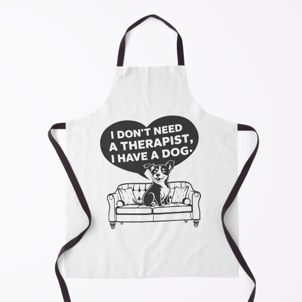 Item preview, I Don't Need A Therapist I Have A Dog designed and sold by MrERNST.