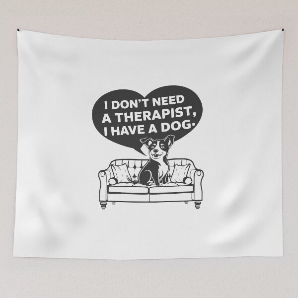 Item preview, I Don't Need A Therapist I Have A Dog designed and sold by MrERNST.