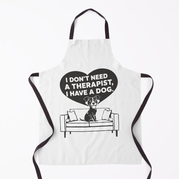 Item preview, I Don't Need A Therapist I Have A Dog designed and sold by MrERNST.
