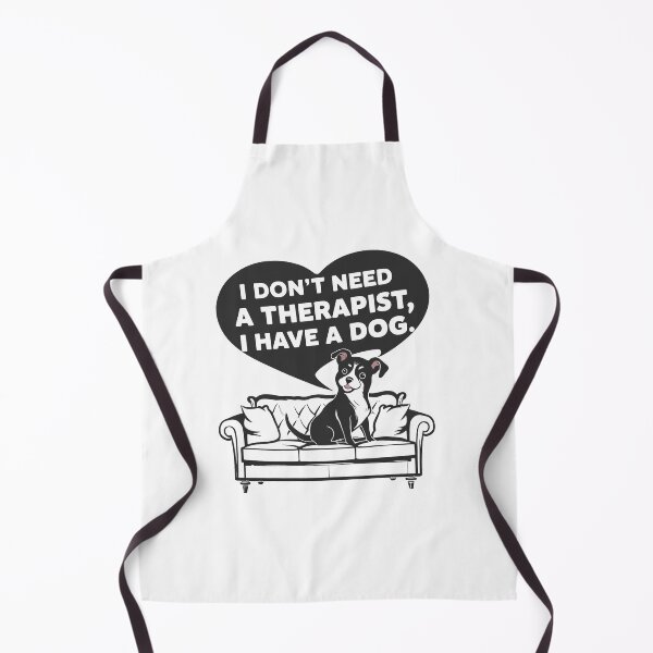 Item preview, I Don't Need A Therapist I Have A Dog designed and sold by MrERNST.