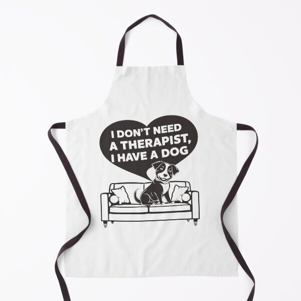 Item preview, I Don't Need A Therapist I Have A Dog designed and sold by MrERNST.