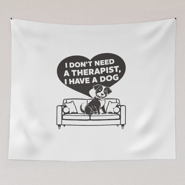 Item preview, I Don't Need A Therapist I Have A Dog designed and sold by MrERNST.