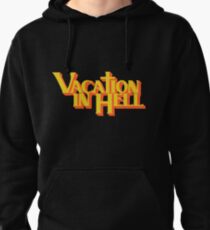Vacation in Hell Pullover Hoodie