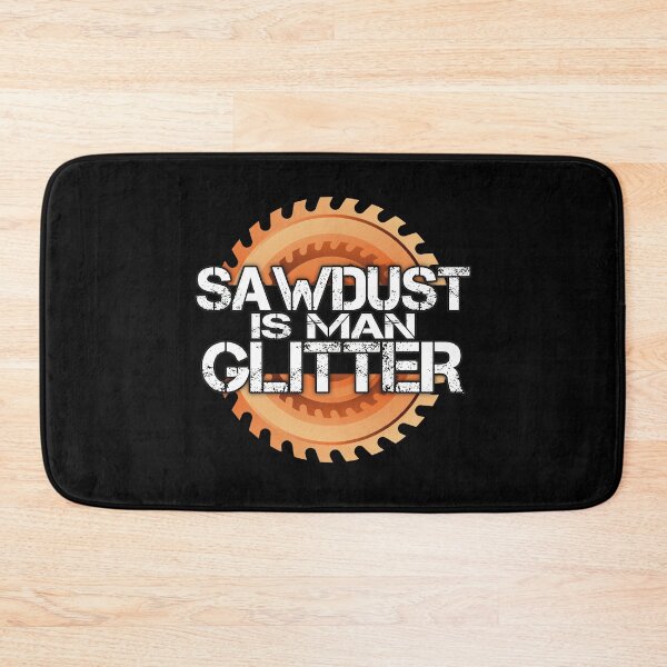 Item preview, Sawdust Is Man Glitter designed and sold by FYS-Arte-Style.