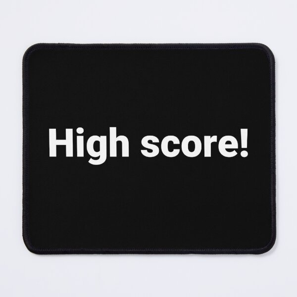 Item preview, High score! designed and sold by Text-based T-Shirts and Gifts.