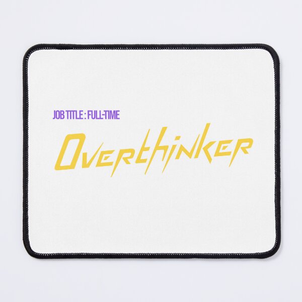 Item preview, Job Title - Full-Time Overthinker Design designed and sold by ERROR-STORE.