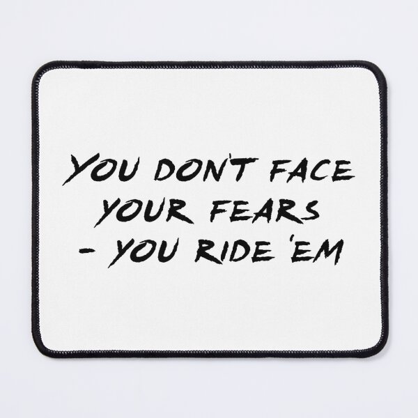 Item preview, You Don’t Face Your Fears - You Ride ‘Em - Twisters designed and sold by mk1748.