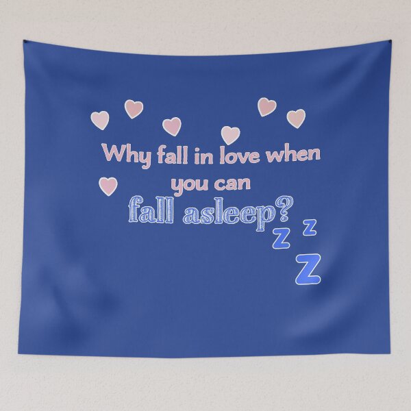 Item preview, Why Fall in Love When You Can Fall Asleep? designed and sold by AdelkoDesigns.