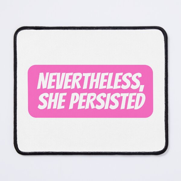 Item preview, Nevertheless, She Persisted  designed and sold by CharmStudio.