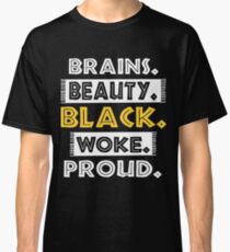 brans beauty black woke proud girlfriend t-shirts Classic T-Shirt
