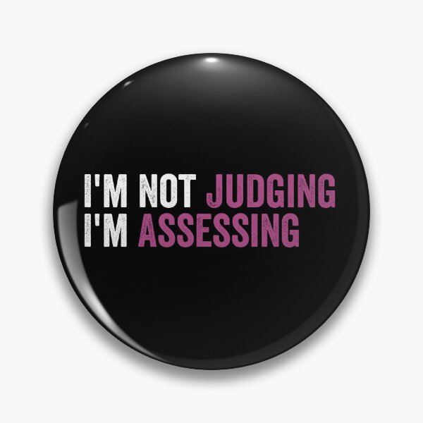 Item preview, I'm Not Judging I'm Assessing designed and sold by kevzadevinca.