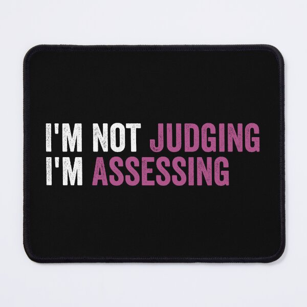 Item preview, I'm Not Judging I'm Assessing designed and sold by kevzadevinca.