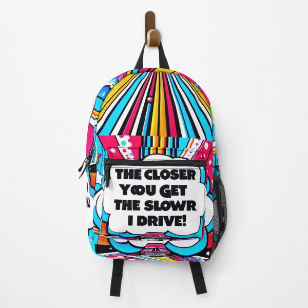 Item preview, The Closer You Get The Slowr I Drive designed and sold by connie campbell.