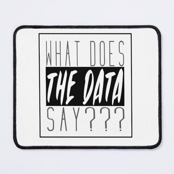Item preview, What Does the Data Say - Black and White designed and sold by bmcgill1.