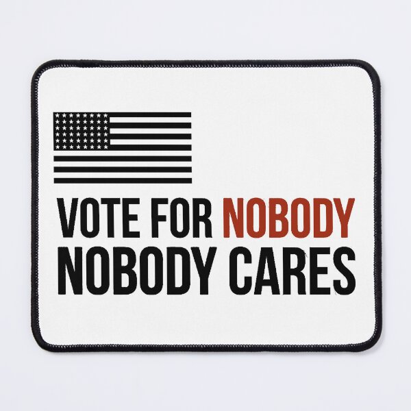 Item preview, VOTE FOR NOBODY  designed and sold by Enhance  Imagination.