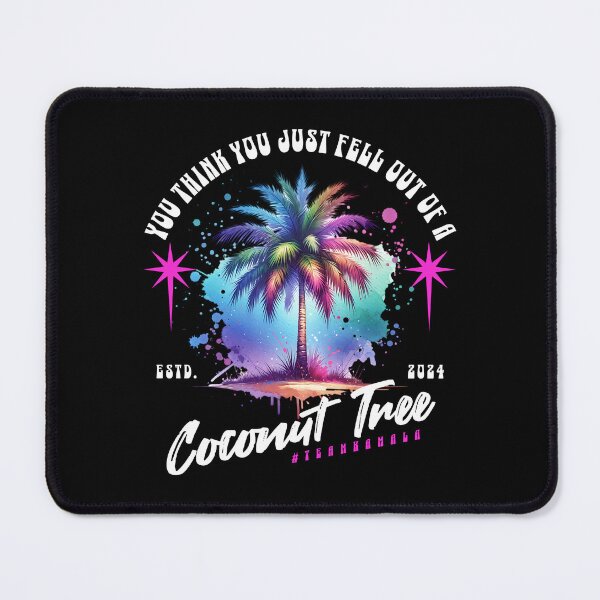 Item preview, You Think You Fell Out Of A Coconut Tree - Kamala Harris designed and sold by tdjeff02.