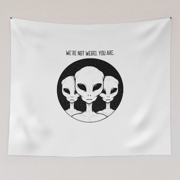 Item preview, We’re not weird, you are. #alieninvasion #ufo #ufomemes #alienmemes designed and sold by Anna Halasek.