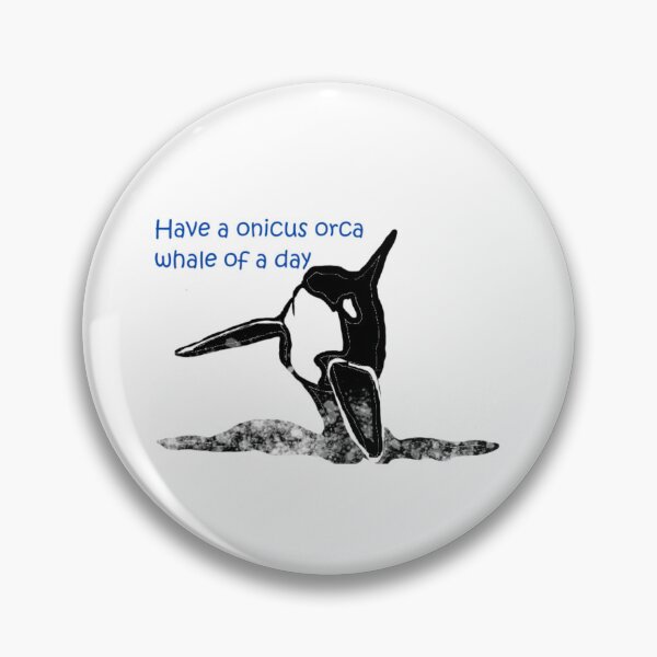 Item preview, Have an onicus orca whale of a day designed and sold by catherine calder.