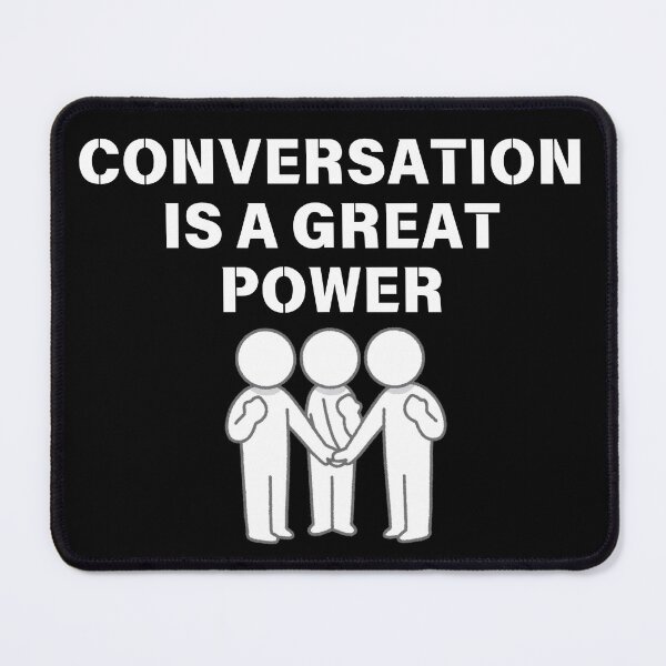 Item preview, Conversation is a great power designed and sold by JAGA-ALIME.