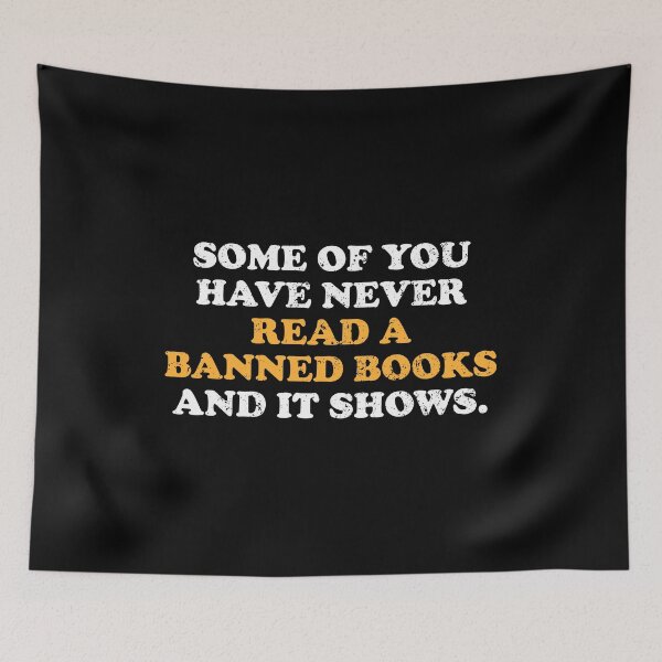 Item preview, Some Of You Have Never Read Banned Books and It Shows designed and sold by crenaviolena.