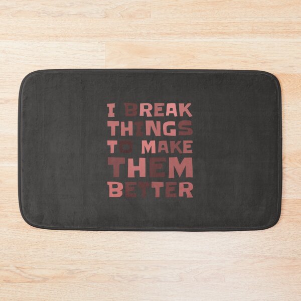 Item preview, I BREAK THINGS TO MAKE THEM BETTER typography designed and sold by trepiu.