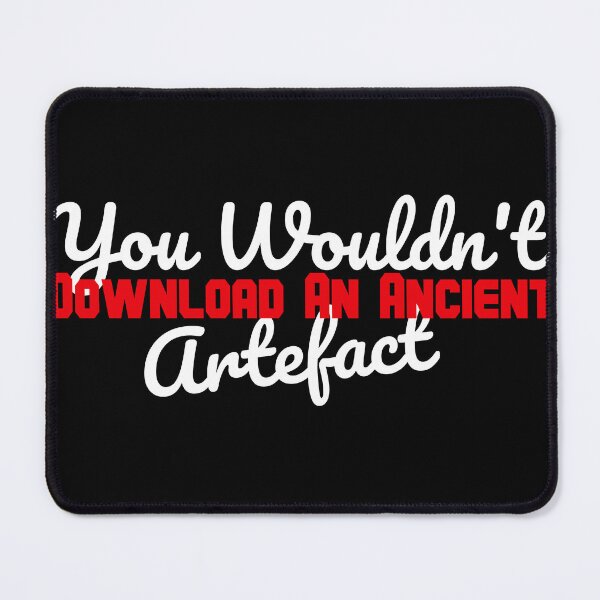 Item preview, You Wouldn't Download An Ancient Artefact designed and sold by Mahmoud Salah.