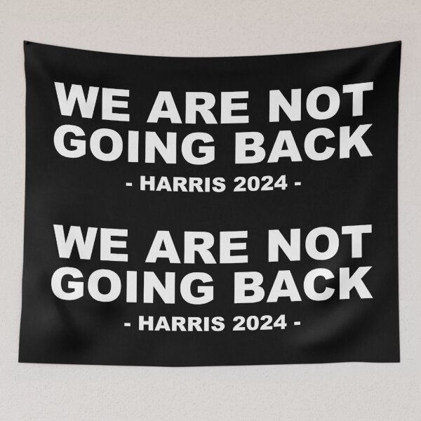 Item preview, Kamala Harris Quote - WE ARE NOT GOING BACK - I'm speaking - HARRIS for President - Vote Harris designed and sold by originalsusie.