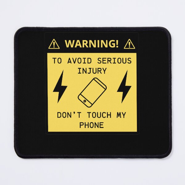 Item preview, Warning: To Avoid Serious Injury Don't Touch My Phone designed and sold by StanSitk.